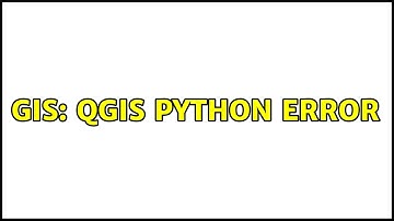 GIS: QGIS python error (3 Solutions!!)