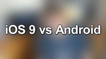 iOS 9 vs Android