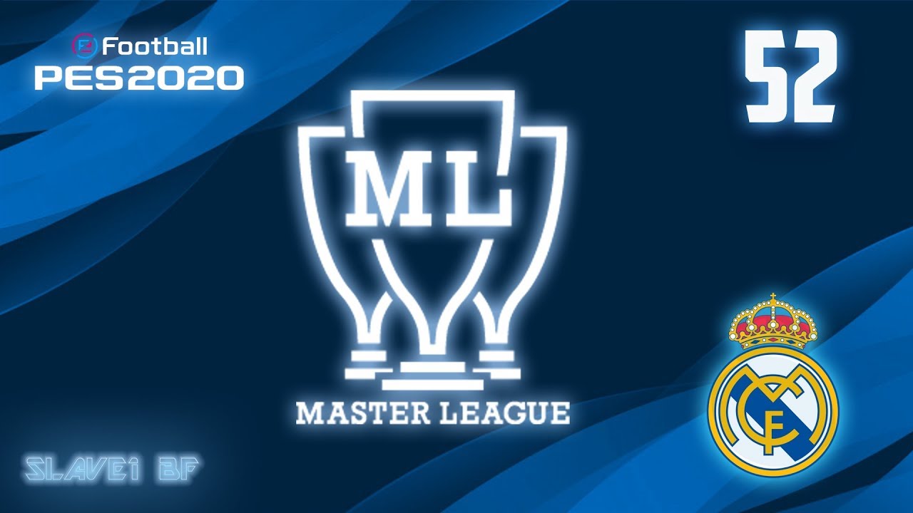 PES 2020 - MASTER LEAGUE - 52 - Real Madrid C.F. - YouTube