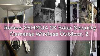 Review SEHMUA 2K Solar Security Cameras Wireless Outdoor, 2 Pack 360° View Pan/Tilt WiFi Security Ca