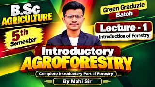 Introductory Agroforestry - Lecture -1 Introduction of Forestry | B.Sc. Agriculture 5th Semester