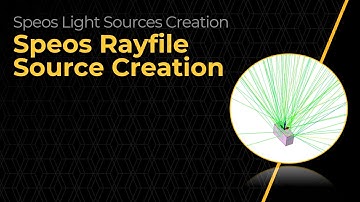 Rayfile Source Creation in Ansys Speos — Lesson 1