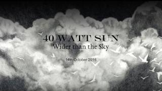 Vignette de la vidéo "40 Watt Sun | Beyond You | song premiere | August 2016"