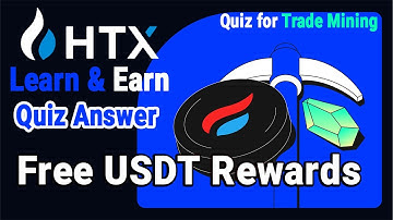 HTX Learn and Earn Quiz | Quiz for Trade Mining | Trade Mining Quiz Answers | Earn Free USDT