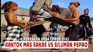 RANTOK MAS SAKRE VS SILUMAN PEPAO LEKOR || PERESEAN TERBARU 2022 || TRADISI BUDAYA SASAK LOMBOK