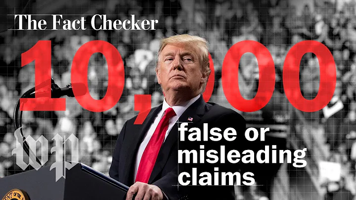 President Trump has made more than 10,000 false or misleading claims | The Fact Checker - DayDayNews