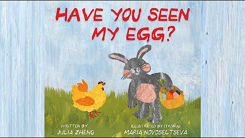 Have You Seen My Egg? by Julia Zheng | A Fun Easte...