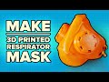 How to: 3D Print A Respirator Mask