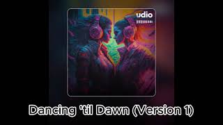 Dancing 'til Dawn (Version 1)