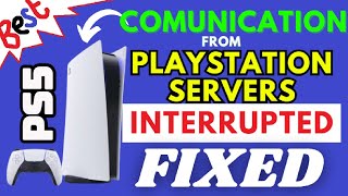 Communication With Playstation Servers Interrupted - Ps5 Fix