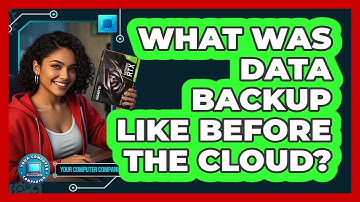 What Was Data Backup Like Before The Cloud? - Your Computer Companion
