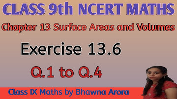 Ex 13.6 I Q.1 to Q.4 I Ch 13 I Surface Areas and Volumes I Class 9 Ncert Maths I Maths School I