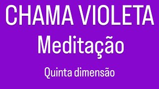 Chama violeta - meditação 