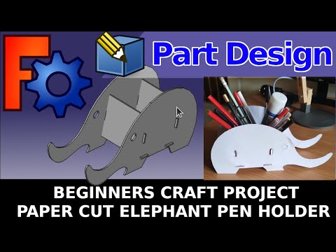 FreeCAD Beginners Modelling Craft Project Simple Cardboard Elephant Pen holder Part Design Tutorial