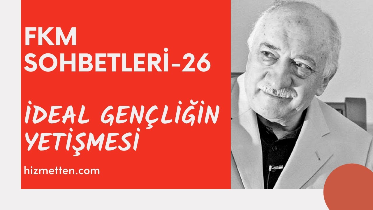 FKM Sohbetleri - 26 | İdeal Gençliğin Yetişmesi | M.Fethullah Gülen Hocaefendi