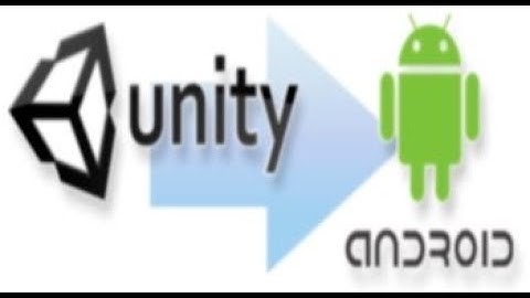 Como pasar un juego de Unity a Android
