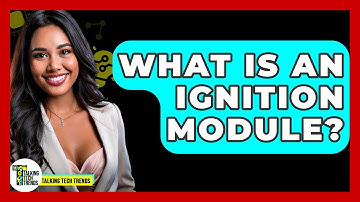 What Is An Ignition Module? - Talking Tech Trends