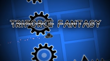 Triforce Fantasy [Insane Demon] by Me