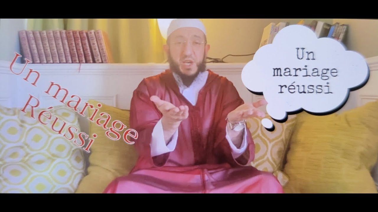 Un Mariage Réussi En Islam YouTube