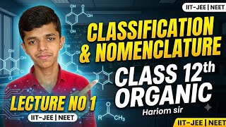 Class 12th Organic 01 Classification &amp; Nomenclature,Hybridisation, Types of C &amp; H Hariom sir Jee