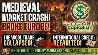 Inside the 14th-Century Market Crash That Broke Europe | Common Sense Capitalism