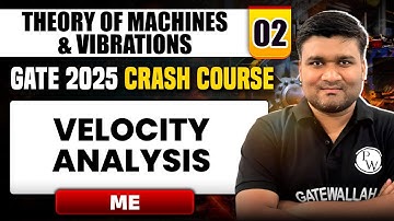Theory of Machines & Vibrations 02 | Velocity Analysis | Mechanical Engg. | GATE 2025 Crash Course