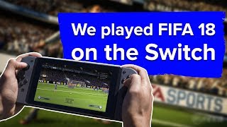 FIFA 18 Nintendo Switch Gameplay - How does it compare? - YouTube