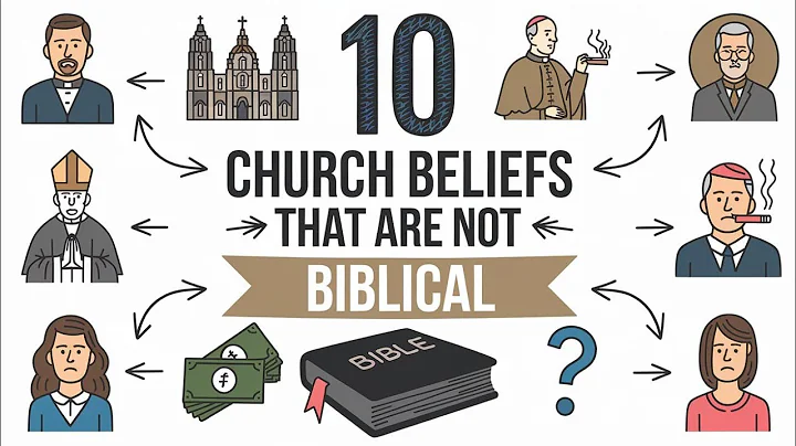 10 Church Beliefs You Thought Were Biblical ( BUT AREN'T)