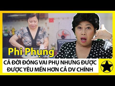Video Nghệ Sĩ Phi Phụng - Cả Đời Đóng Vai Phụ Nhưng Được Yêu... - youtube