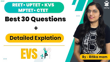 REET/ UPTET /KVS /MPTET/ CTET | Best 30 Questions + Detailed Explanation | EVS