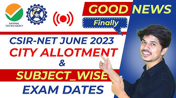 CSIR NET June 2023 Examination City Allotment & Subject wise exam dates | CSIR NET 2023 Admit card
