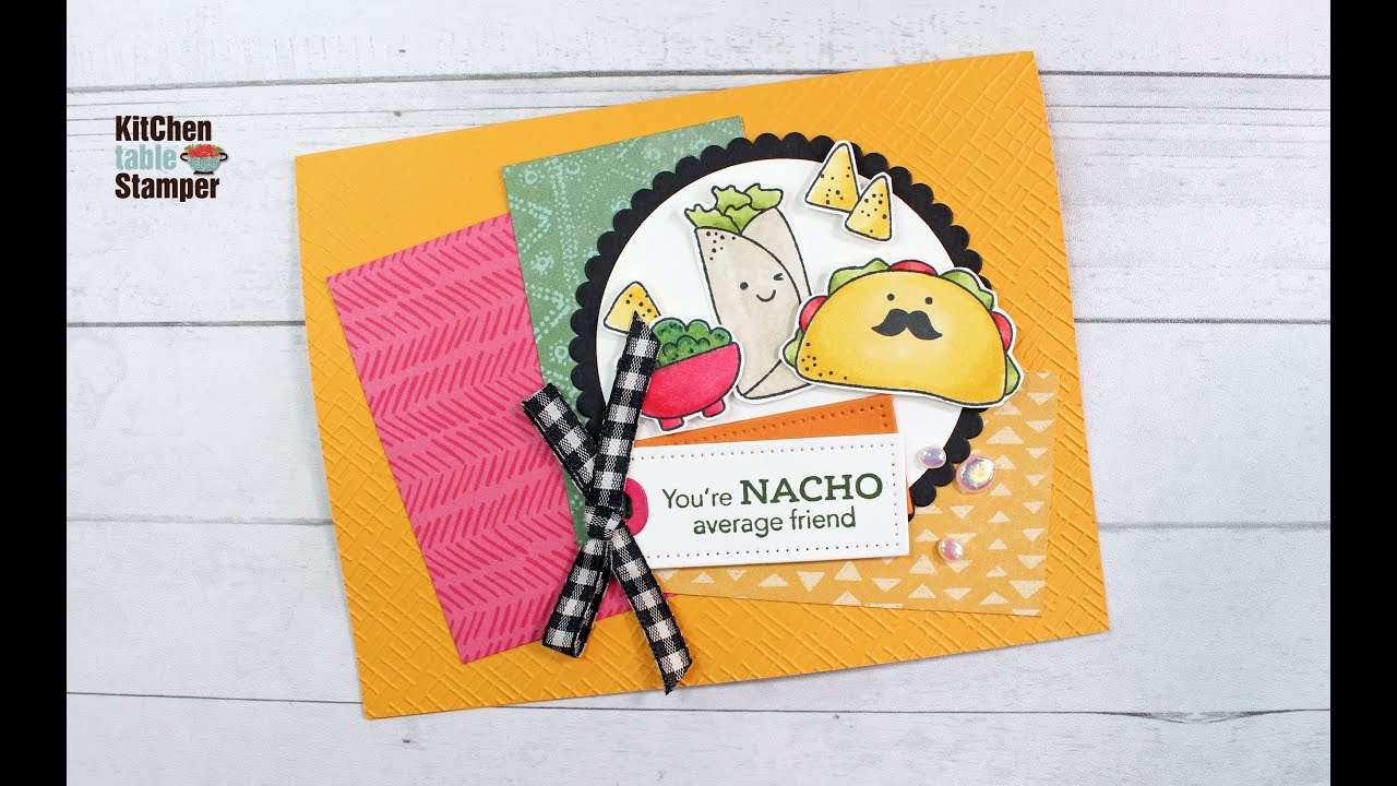Kitchen Table Stamper Taco Fiesta Stamp a Stack Card Class - Nacho Average Friend - Part 2 of 3