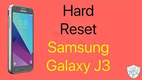 How to reset your Samsung Galaxy J3/emerge | DT DailyTech