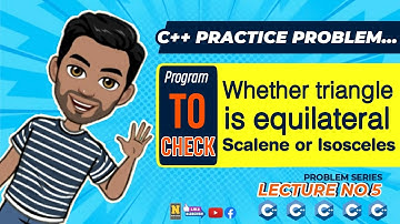 C++ Program to Check Whether Triangle is Equilateral, Isosceles or Scalene.