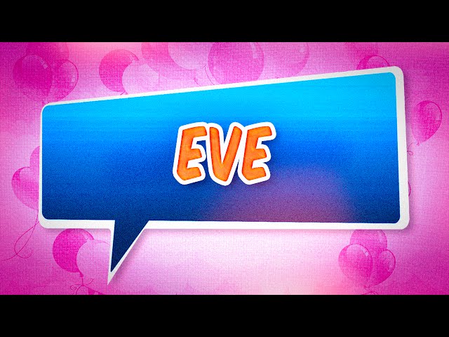 Joyeux anniversaire Eve