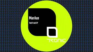 MarAxe - Tutti Frutti [Tronic]
