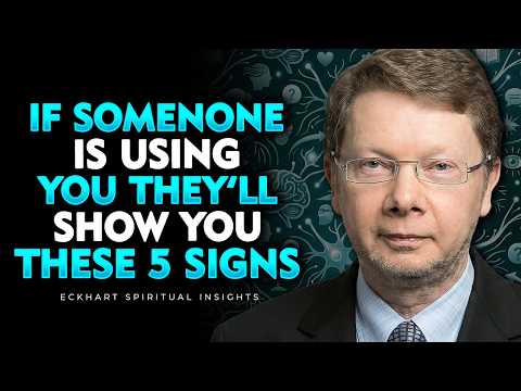 Eckhart Tolle: 5 Signs They Don’t Love You — They’re Using You