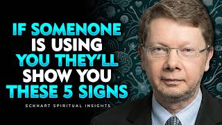 Eckhart Tolle: 5 Signs They Don’t Love You — They’re Using You