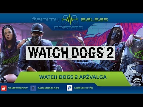 Video: „Watch Dogs 2“tikrai „neužsiimtų“, Kad