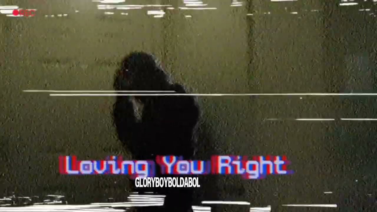 GloryBoyBOLDABOL - Loving You Right (OFFICIAL VIDEO) SHOT BY LITKIDD AALIYAH 