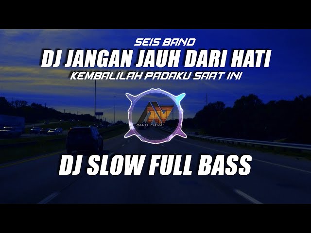 DJ JANGAN JAUH DARI HATI REMIX FULL BASS TIKTOK VIRAL class=