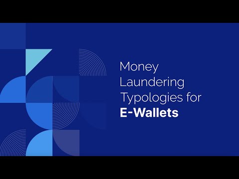 Typology Tales: Money Laundering Risks in E-Wallets