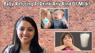 Solution For Baby Refusing To Drink Any Kind Of Milk