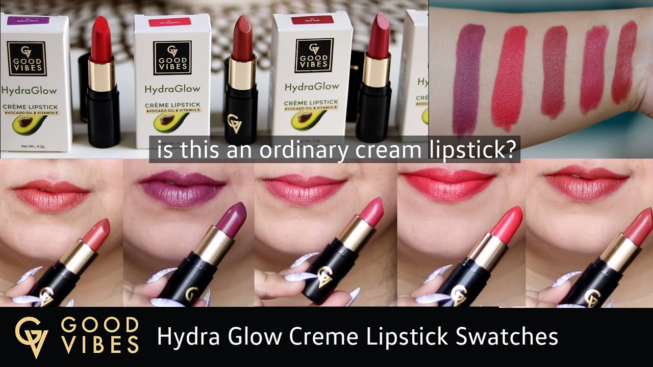 NEW* Good vibes Hydra Glow Crème Lipsticks Swatches + Honest ...