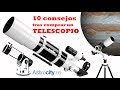 10 consejos básicos tras comprar un Telescopio