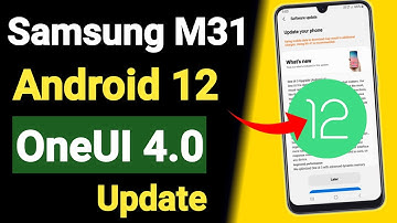 Samsung M31 OneUI 4.0 Android 12 Update🔥 M31 New Software Update OneUI 4.0