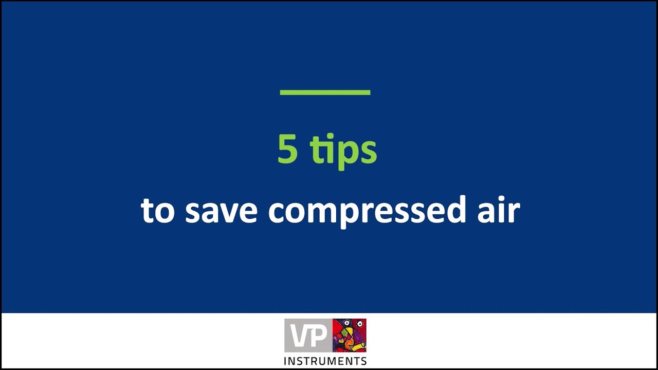 5 tips to save compressed air VPInstruments YouTube