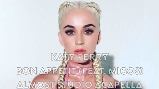 Katy Perry - Bon Appétit (Almost Studio Acapella)
