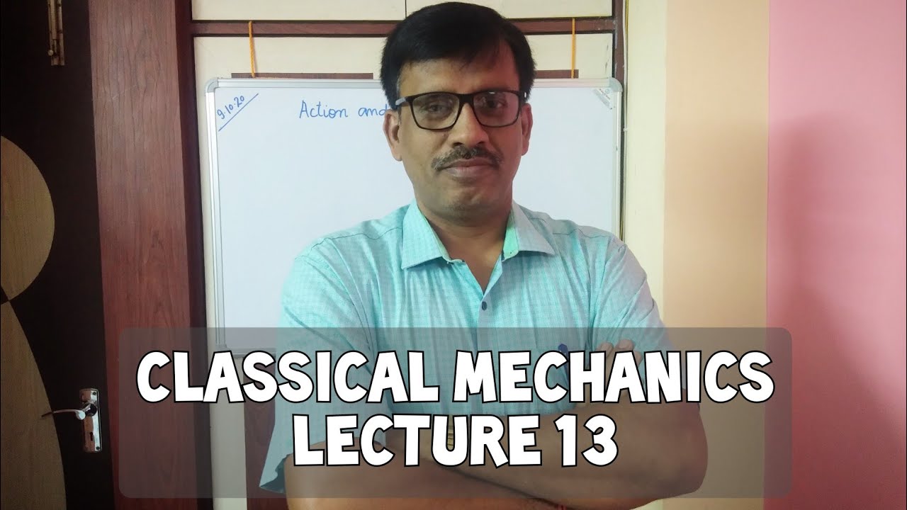 Classical Mechanics | Lecture 13 | Action and Angle Variables