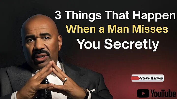 3 Things That Happen When a Man Misses You Secretly | Steve Harvey Motivation